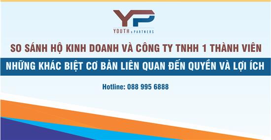 SO SÁNH HỘ KINH DOANH VÀ CÔNG TY TNHH 1 THÀNH VIÊN TẠI VĨNH PHÚC 